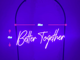 Better Together Colour Changing Neon Sign For Hire - Premium Neon Signs from PartyPax - Just $150.00! Shop now at PartyPax